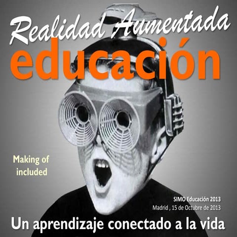 Realidad Aumentada y Educación: Un aprendizaje conectado a la vida (Making of...