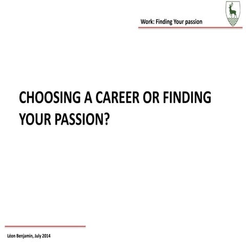Choosing a career or finding your passion?