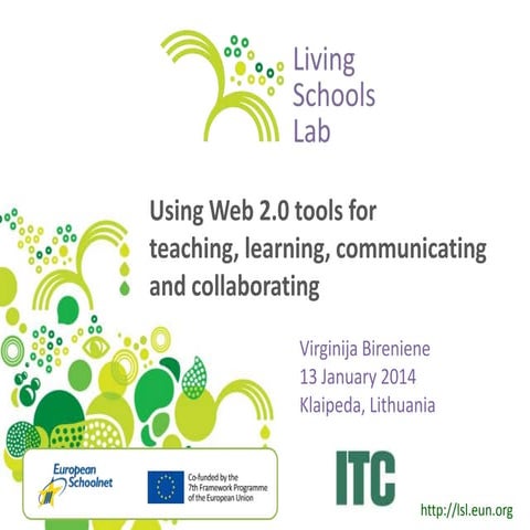 Using Web 2.0 tools for learning, teaching, communication and collaboration.
