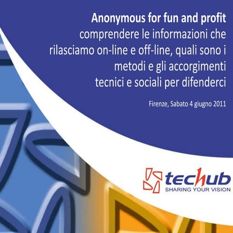 Anonymous for fun and profit - e-privacy 2011