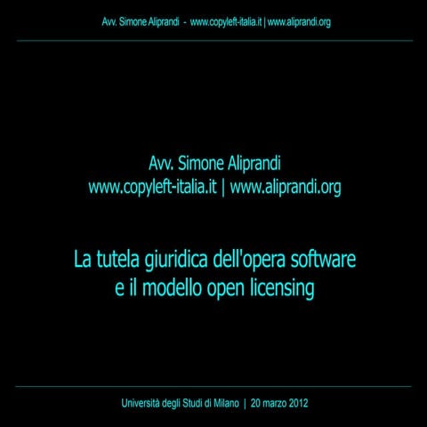 Simone aliprandi, La tutela giuridica dell'opera software e il modello open l...