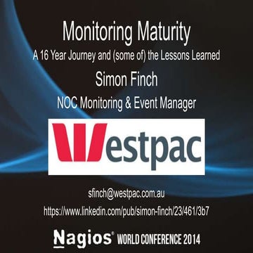 Nagios Conference 2014 - Simon Finch - Monitoring Maturity A 16 Year Journey