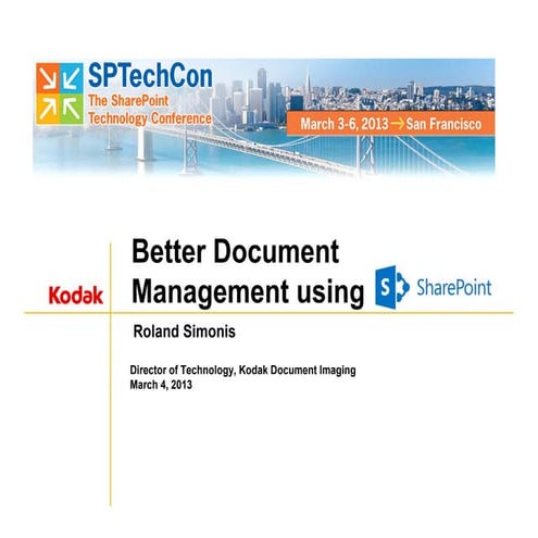 Sponsored Session: Better Document Management Using SharePoint by Roland Simo...