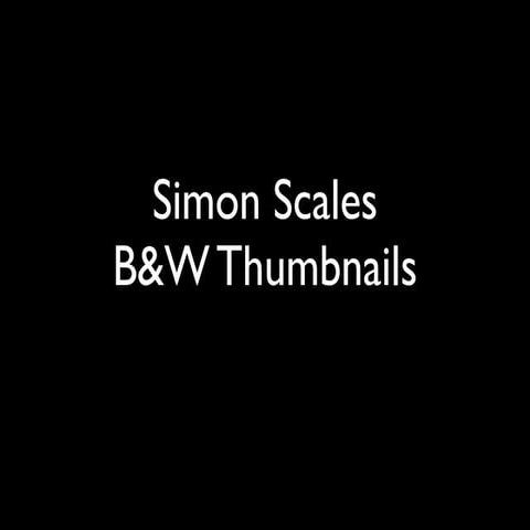 Simon Scales B&W Thumbnails