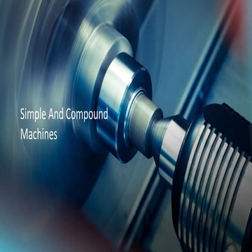 Simple-And-Compound-Machines.pdf FOR GRADE 11