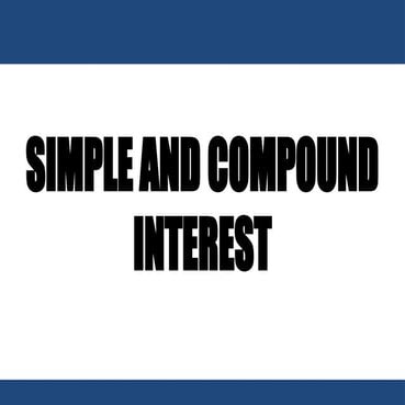 SIMPLE INTEREST AND COMPOUND INTEREST.pptx