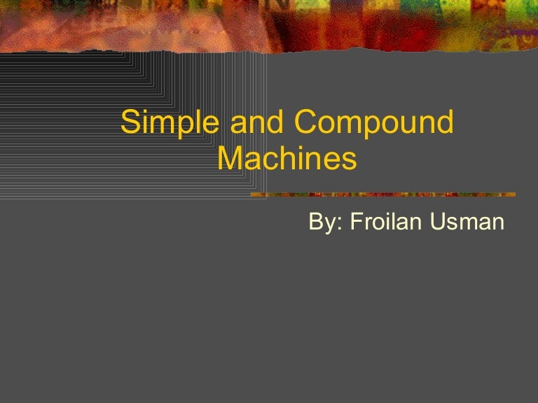 Simple and compound machines