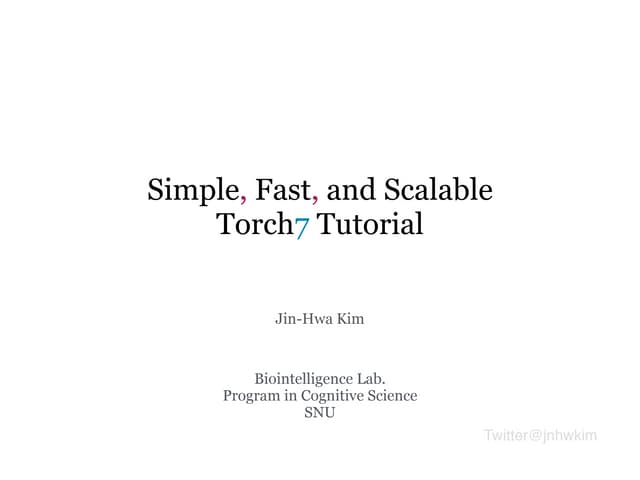 Simple, fast, and scalable torch7 tutorial