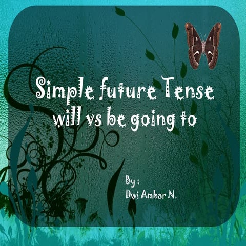 Mastering Simple Future Tense: Will vs Be Going To Explained | PPTX