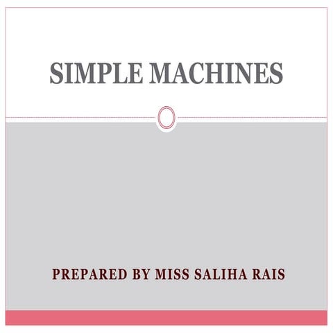 Simple machines by Saliha Rais, for grade 5.