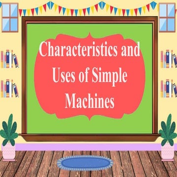 Grade 6 Science 3rd Quarter SIMPLE MACHINES.pptx