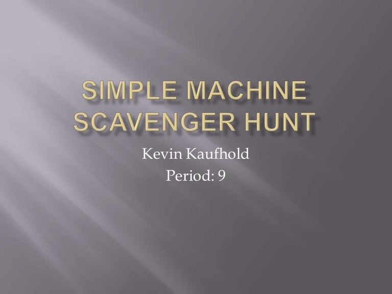 Simple machine scavenger hunt