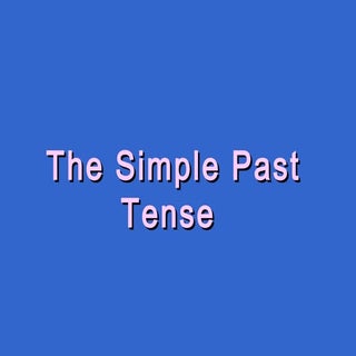 Simple Past Tense 2014 adapted from...