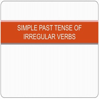 Simple past tense of irregular verbs