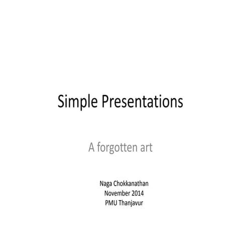 Simple Presentations: A forgotten art