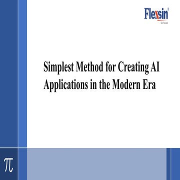 Simplest Method for Creating AI Applications in the Modern Era 