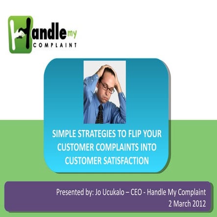 Simple strategies to flip your customer complaints into customer satisfaction