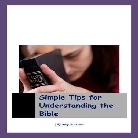 Simple Tips for Understanding the Bible - By Leroy Ramaphoko