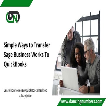 Simple Ways to Transfer Sage Business Works To QuickBooks.pptx
