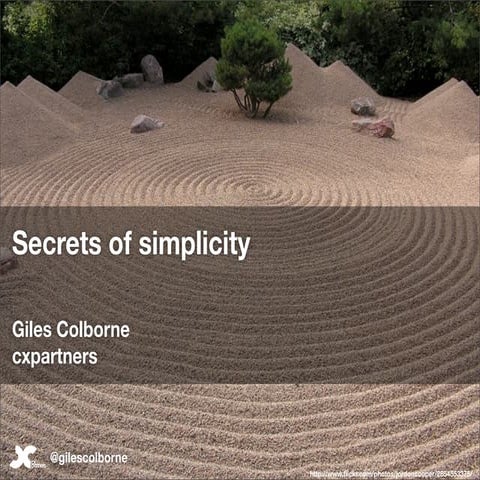Secrets of Simplicity: rules for being simple and usable (Giles Colborne)