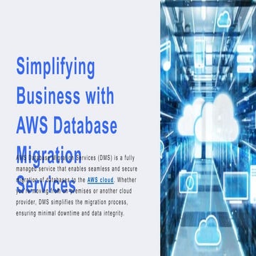 Simplifying Business with AWS Database Migration Services