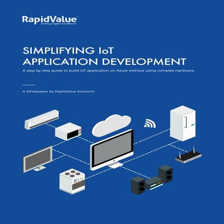 Simplifying IoT App Development - A Whitepaper by RapidValue