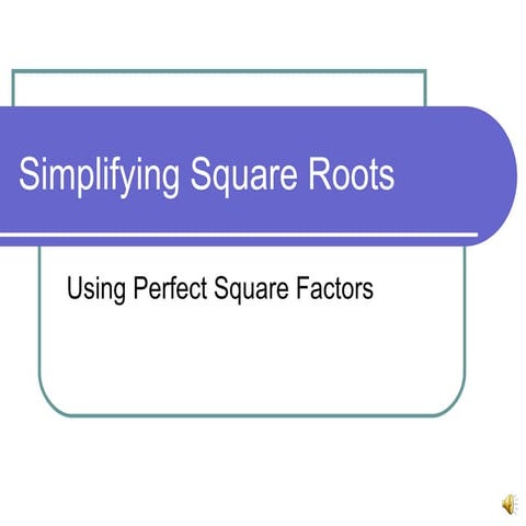Simplifying Square Root Radicals