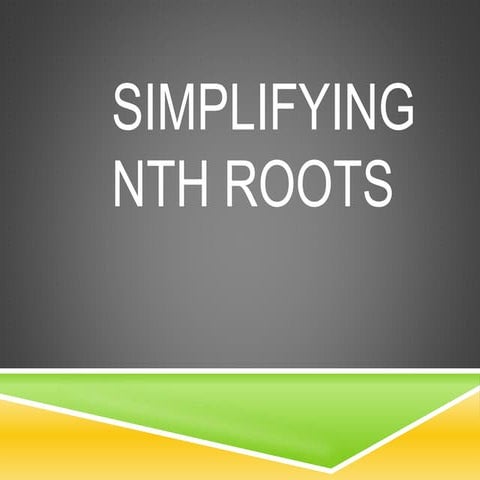Simplify Nth Roots Notes