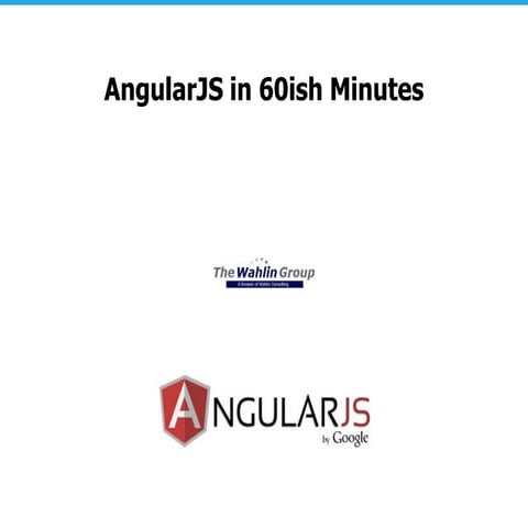 AngularJS in 60ish Minutes | PPTX