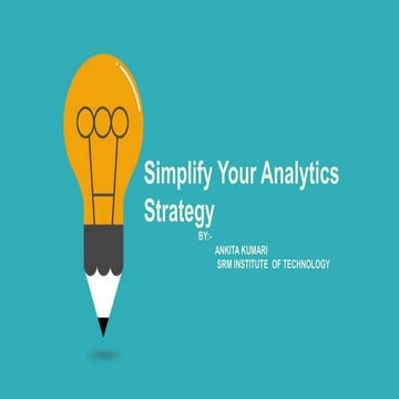 Simplify your analytics strategy