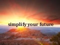 Simplify Your Future