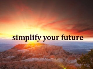 Simplify Your Future