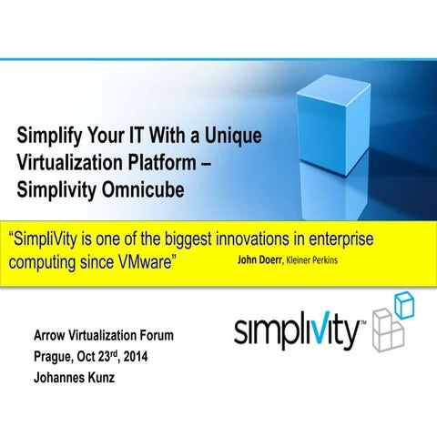 Simplify your IT with a unique virtualization platform SimpliVity
