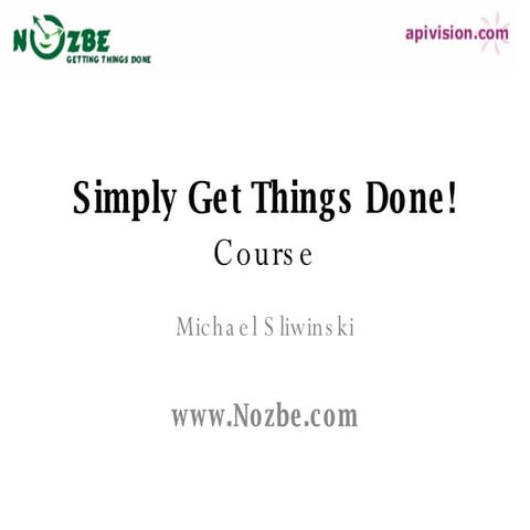 Simply Get Things Done! Course - Michal Sliwinski