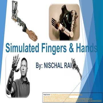 Biomechatronics: Simulated Fingers and Hands