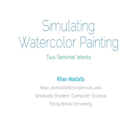 Seminal works on watercolor painting simulation 