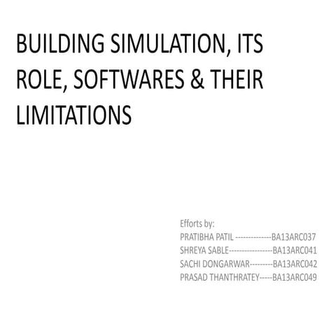 Building Simulation, Its Role, Softwares & Their Limitations