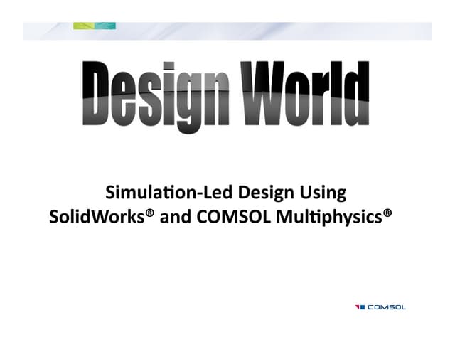 Simulation-Led Design Using SolidWorks® and COMSOL Multiphysics®