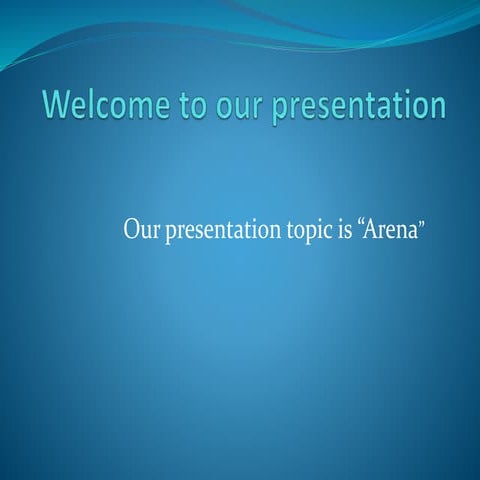Arena Presentation