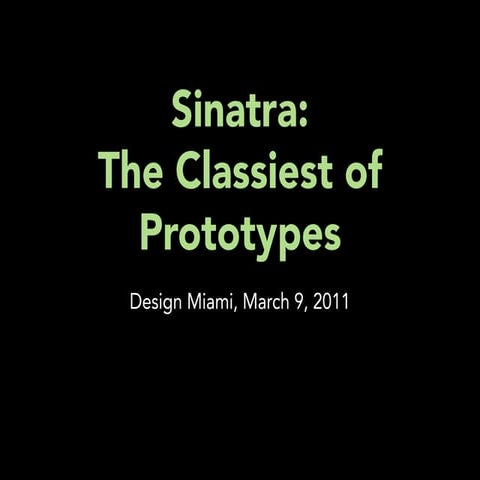 Sinatra: the Classiest of Prototypes