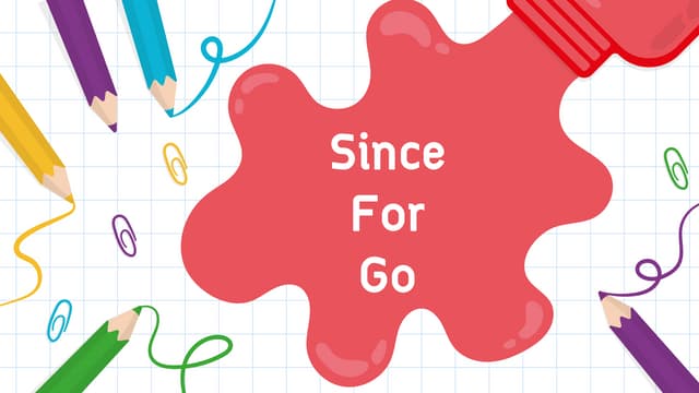 Since for go
