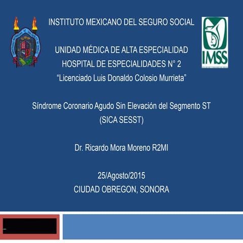 Sindrome Coronario Agudo Sin Elevacion del Segmento ST (SICA SESST)