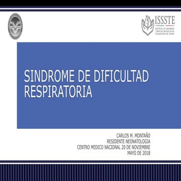 Sindrome de dificultad respiratoria por Dr. Carlos M Montaño 