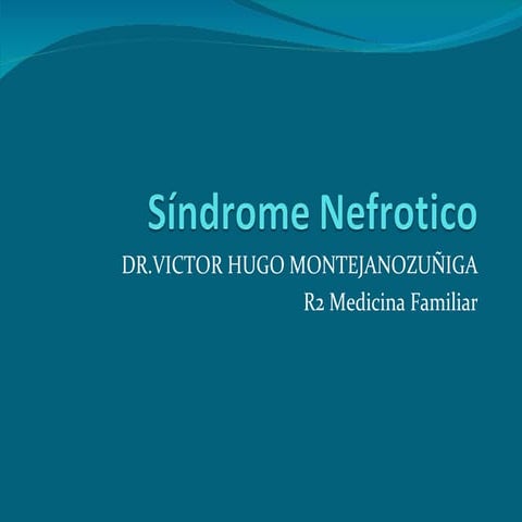 Sindrome nefrotico, nefrologia r2, valle, santos