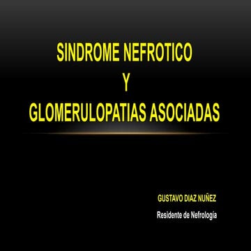 Sindrome nefrótico Dr. Gustavo R1 Nefrología