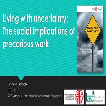 Sinead Pembroke, Living with uncertainty: The social implications of precario...