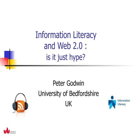 Information Literacy and Web 2.0 : is it just hype?