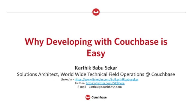 Couchbase Singapore Meetup #2:  Why Developing with Couchbase is easy !! 