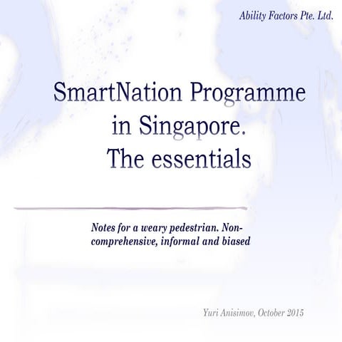 Singapore Smart Nation Programme. Notes for a weary pedestrian