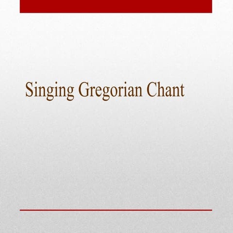 Singing Gregorian Chant Pptx